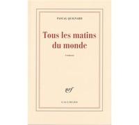 Pascal Quignard – Tous les matins du monde – Roman – Broché