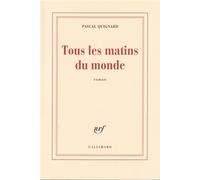 Tous les matins du monde - Pascal Quignard - Gallimard - broché - Roman