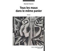 Tous les maux dans le même panier Daniel Faivre (Auteur)