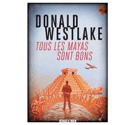 Tous les Mayas sont bons - Donald Westlake - Rivages - broché - Roman