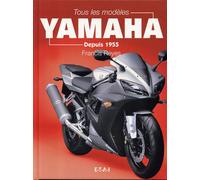 Tous les modèles Yamaha - depuis 1955 - Francis Reyes - Eds Techniques Pour L'automobile Et L'industrie - relié - Beau livre