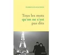 Tous les mots qu'on ne s'est pas dits Mabrouck Rachedi (Auteur)