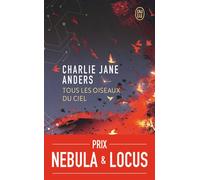 Tous les oiseaux du ciel - Charlie Jane Anders - J'ai Lu - Poche - Roman