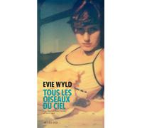 Evie Wyld – Tous les oiseaux du ciel – Roman – Trad. Mireille Vignol – Actes Sud – Broché