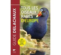 Tous les Oiseaux rares d'Europe
