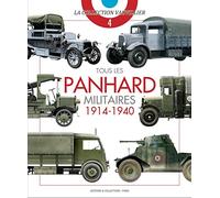 Tous les PANHARD militaires 1914-1940 - La Collection Vauvillier n°4