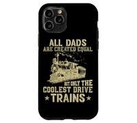 Tous Les Papas sont créés égaux mais Seuls Les Trains Les Plus Cool Coque pour iPhone 11 Pro