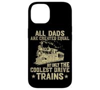 Tous Les Papas sont créés égaux mais Seuls Les Trains Les Plus Cool Coque pour iPhone 14