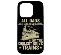 Tous Les Papas sont créés égaux mais Seuls Les Trains Les Plus Cool Coque pour iPhone 15 Pro