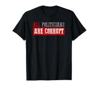 Tous les politiciens sont corrompus drôles cyniques courageux T-Shirt