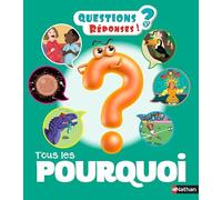 Tous les Pourquoi - 200 Questions/réponses - dès 5 ans