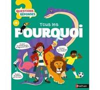 Tous les pourquoi - Questions/réponses dès 5 ans