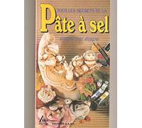 Tous les secrets de la pâte à sel: Étape par étape