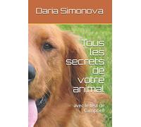 Tous les secrets de votre animal: avec le test de Campbell