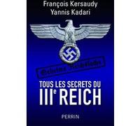 François Kersaudy, Yannis Kadari – Tous les secrets du IIIe Reich – Perrin – Broché