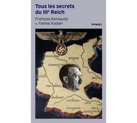 Tous les secrets du IIIe Reich François Kersaudy (Auteur), Yannis Kadari (Auteur)