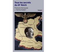 François Kersaudy, Yannis Kadari – Tous les secrets du IIIe Reich – Poche – Essai