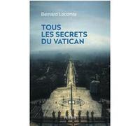 Bernard Lecomte – Tous les secrets du Vatican – Perrin