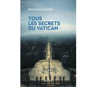 Bernard Lecomte – Tous les secrets du Vatican – Perrin