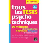 Tous les tests psychotechniques, mémoire, intelligence, aptitude, logique, observation - Concours