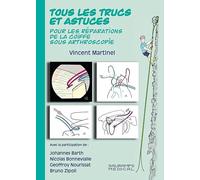 TOUS LES TRUCS ET ASTUCES POUR LES REPARATIONS DE LA COIFFE SOUS ARTHROSCOPIE