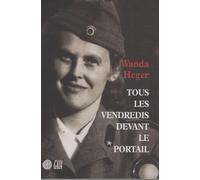 Tous les vendredis devant le portail Wanda Heger (Auteur), Luce Hinsch (Traduction)