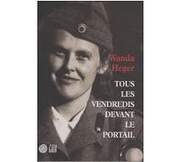 Tous les vendredis devant le portail Wanda Heger (Auteur), Luce Hinsch (Traduction)