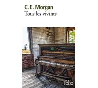C. E. Morgan – Tous les vivants – Traduit par Mathilde Bach – Gallimard