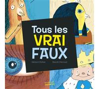 Tous les vrai faux - Gérard Dhôtel - La Martiniere Jeunesse - broché - Document jeunesse dès 6 ans