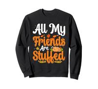 Tous Mes Amis sont bourrés - Journée de Thanksgiving Amusante Sweatshirt