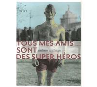 Tous mes amis sont des superhéros