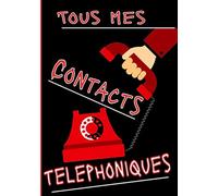 Tous mes contacts téléphoniques: Beau et Grand Carnet de Contacts Téléphoniques, Noms, Prénoms, Adresses, Mails, Bureau avec Lettres Alphabétiques / 7X10 / 120 pages