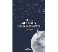 Tous mes maux dans mes mots