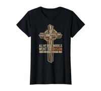 Tous Mes modèles de rôle sont allés à des événements Religieux chrétiens en Prison T-Shirt Graphique avec Valeur, Femme, Noir, XL