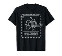 Tous Mes problèmes sont des Bulles de Savon T-Shirt