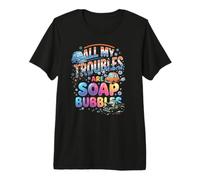 Tous Mes problèmes sont des Bulles de Savon T-Shirt Haut de Gamme