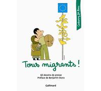 Tous migrants !: 60 dessins de presse