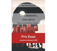 Tous migrants, tous métis: Histoire universelle des migrations