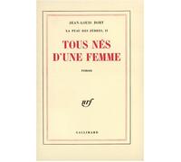 Tous nés d'une femme - Jean-Louis Bory - Gallimard - broché - Livre