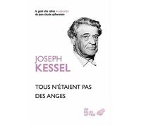 Tous n'étaient pas des anges - Joseph Kessel - Belles Lettres - broché - Roman