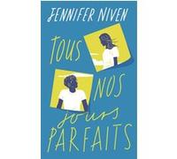 Tous nos jours parfaits Jennifer Niven (Auteur), Vanessa Rubio (Traduction)