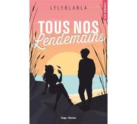 Tous nos lendemains - Lylyblabla - Hugo Roman - broché - Roman