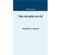 Tous nos potes en ciel: Immortelle re-naissance – Books on Demand