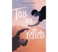 Tous nos reflets Elodie Condé (Auteur)