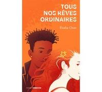 Tous nos rêves ordinaires Élodie Chan (Auteur)