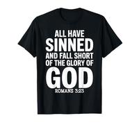 Tous Ont péché et sont privés de la Gloire de Dieu (Romains 3:23) T-Shirt