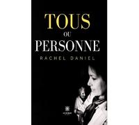 Tous ou personne - Rachel Daniel - Le Lys Bleu - broché - Témoignage