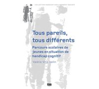 Tous pareils, tous différents Parcours scolaires de jeunes en situation de handicap cognitif - Valérie Viné Vallin - Presses Universitaires Grenoble - broché - Essai