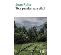 Tous passaient sans effroi - Jean Rolin - Gallimard - Poche - Roman
