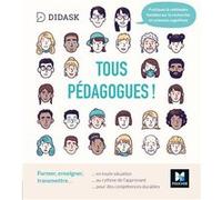 Tous pédagogues ! Former, enseigner, transmettre Didask (Auteur)